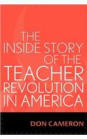 The Inside Story of the Teacher Revolution in America