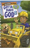 Gotta Have God 3 Fun Devotions for Boys Ages 2-5