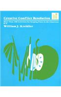 Creative Conflict Resolution: More Than 200 Activities for Keeping Peace in the Classroom: More Than 200 Activities for Keeping Peace in the Classroom