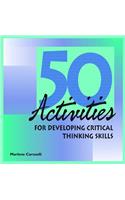 50 Activities for Developing Critical Thinking Skills