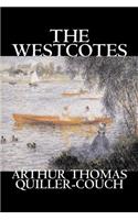 The Westcotes by Arthur Thomas Quiller-Couch, Fiction, Fantasy, Literary