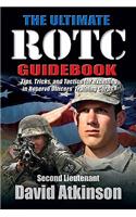 The Ultimate Rotc Guidebook: Tips, Tricks, and Tactics for Excelling in Reserve Officers’ Training Corps