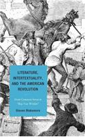Literature, Intertextuality, and the American Revolution