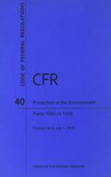 Code of Federal Regulations Title 40, Protection of Environment, Parts 1000-End, 2016