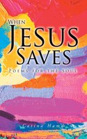 When Jesus Saves