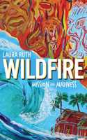 Wildfire: Mission and Madness