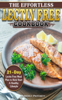 The Effortless Lectin Free Cookbook