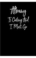 Albany is Calling and I Must Go: Notebook Travel Writing Journal 110 Pages of 6x9 in Ruled Lined Paper for Notes