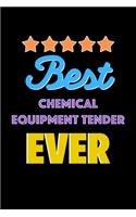 Best Chemical Equipment Tender Evers Notebook - Chemical Equipment Tender Funny Gift