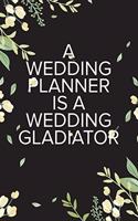 A Wedding Planner Is A Wedding Gladiator: Undated Simple Wedding Planner