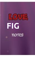 Love Fig Notes