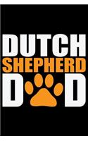 Dutch Shepherd Dad: Cool Dutch Shepherd Dog Journal Notebook - Gifts Idea for Dutch Shepherd Dog Lovers Notebook for Men & Women.