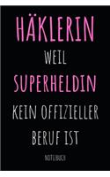 Häklerin weil Superheldin kein offizieller Beruf ist Notizbuch: Notizheft und Planer für Häkelarbeiten und Strickereien - 110 Karierte Seiten im praktischen A5 Format - Häkel Zubehör