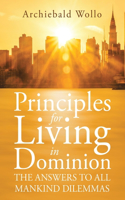 Principles for Living in Dominion