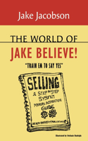 The World of Jake Believe