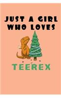 Just A Girl Who Loves Teerex: A Nice Gift Idea For Penguin Lovers Boy Girl Funny Birthday Gifts Journal Lined Notebook 6x9 120 Pages