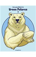 Livro para Colorir de Ursos Polares 2: (2 Ursos Polares)