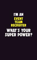 I'M An Event Team Recruiter, What's Your Super Power?