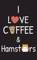 I love Coffee and Hamsters