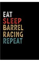 Eat Sleep Barrel Racing Repeat Funny Sport Gift Idea