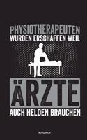 Physiotherapeuten wurden erschaffen weil Ärzte auch Helden brauchen Notizbuch: Für Physiotherapeuten Notizbuch Tagebuch ... Notiz Buch Geschenk Journal Physio Notebook