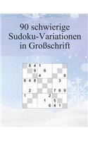 90 schwierige Sudoku-Variationen in Großschrift: Für Fortgeschrittene und Profis geeignet / Tolles Geschenk für Großeltern und Senioren / In großer Schrift(7 Sudoku Varianten)