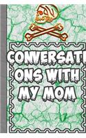 Conversations with My Mom: A guided journal to tell me your memories, keepsake questions.This ia a great gift to mom, grandma, nana, aunt and ... their early life on occassion