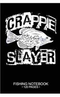 Crappie Slayer Fishing Notebook 120 Pages