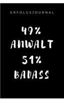 Erfolgsjournal 49% Anwalt 51% Badass