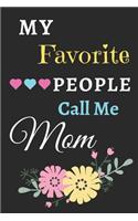 My Favorite People Call Me Mom