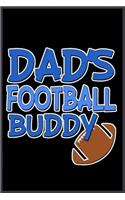 Dads football Buddy: A Cute Notebook for Kids (as a gift) .... with more than 100 lined page - Composition Size (6*9)