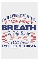 I Will Fight For You With Every Breath In My Body