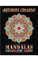 Different Creative Mandalas Coloring Book: Stress Relieving Designs For Relaxation 100 Greatest Adult Mandalas Coloring Book 100 Mandala Images Stress ... Happiness and Relief & Art Color The