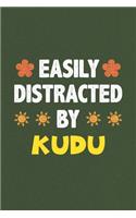 Easily Distracted By Kudu