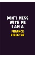 Don't Mess With Me, I Am A Finance Director