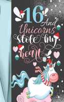 16 And Unicorns Stole My Heart: Magical College Ruled Composition Writing School Notebook To Take Teachers Notes - Gift For Magical Majestic Unicorn Teen Girls