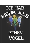 Ich hab mehr als einen Vogel: Notizbuch A4 Kariert Lustig Geschenk Wellis Wellensittich Sittich Nymphensittich Haustier Vogel