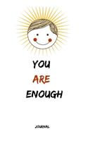 You Are Enough Journal