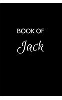 Book of Jack: Jack Journal - A Gratitude Journal Notebook for Men Boys Fathers and Sons with the name Jack - Handsome Elegant Bold & Personalized - An Appreciatio