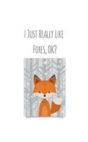 I Just Really Like Foxes, OK?