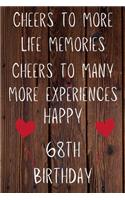 Cheers To More Life Memories Cheers to Many More Experiences Happy 69th Birthday: Funny 69th Cheers to more life memories Cheers to many more Experiences Birthday Gift Flower Floral A little older and a lot more fabulous Journal /