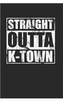 Straight Outta K-Town 120 Page Notebook Lined Journal for K-town Koreatown Lovers