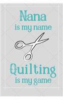Nana Is My Name Quilting Is My Game
