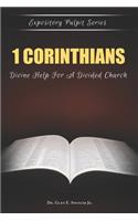 1 Corinthians: Divine Help For A Divided Church
