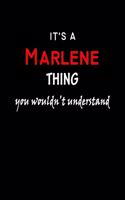 It's a Marlene Thing You Wouldn't Understandl: Marlene First Name Personalized Journal 6x9 Notebook, Wide Ruled (Lined) blank pages, Funny Cover for Girls and Women, Red White Text on Black