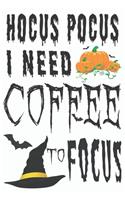 Hocus Pocus I Need Coffee To Focus