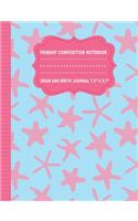 Primary Composition Notebook Draw and Write Journal 7.5