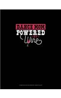 Dance Mom Powered By Wine