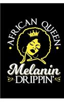 African Queen Melanin Drippin': Gifts for black girls, black girl notebook, boujee women, gifts for black women 6x9 Journal Gift Notebook with 125 Lined Pages