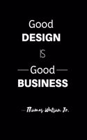 Good Design is Good Business (Work Notebook)